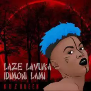Nuz Queen - Laze Lavuka iDimoni Lami